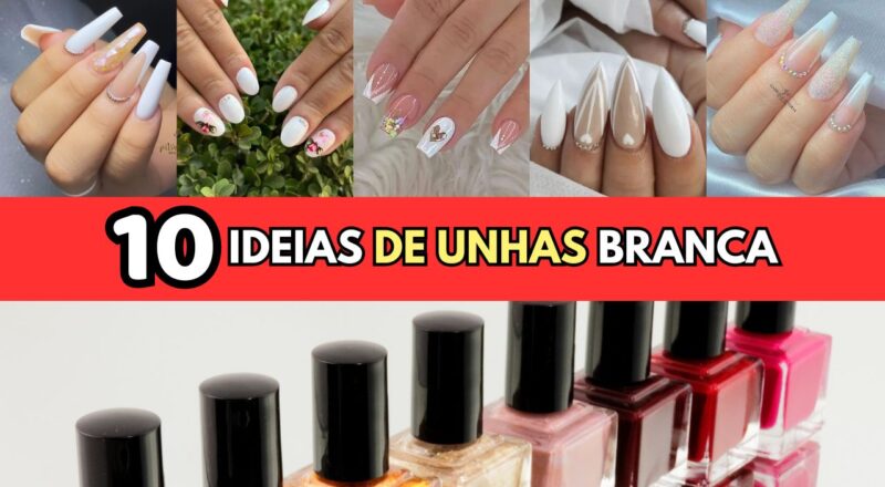 10 Ideias Criativas de Unhas Branca Decorada
