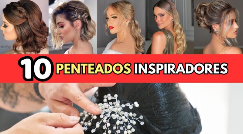 10 Penteados Inspiradores
