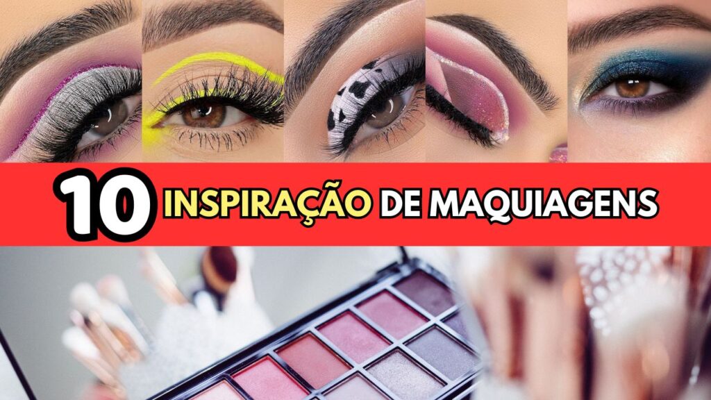 10 inspiração de maquiagens