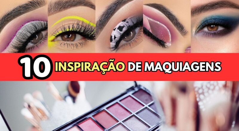 10 inspiração de maquiagens