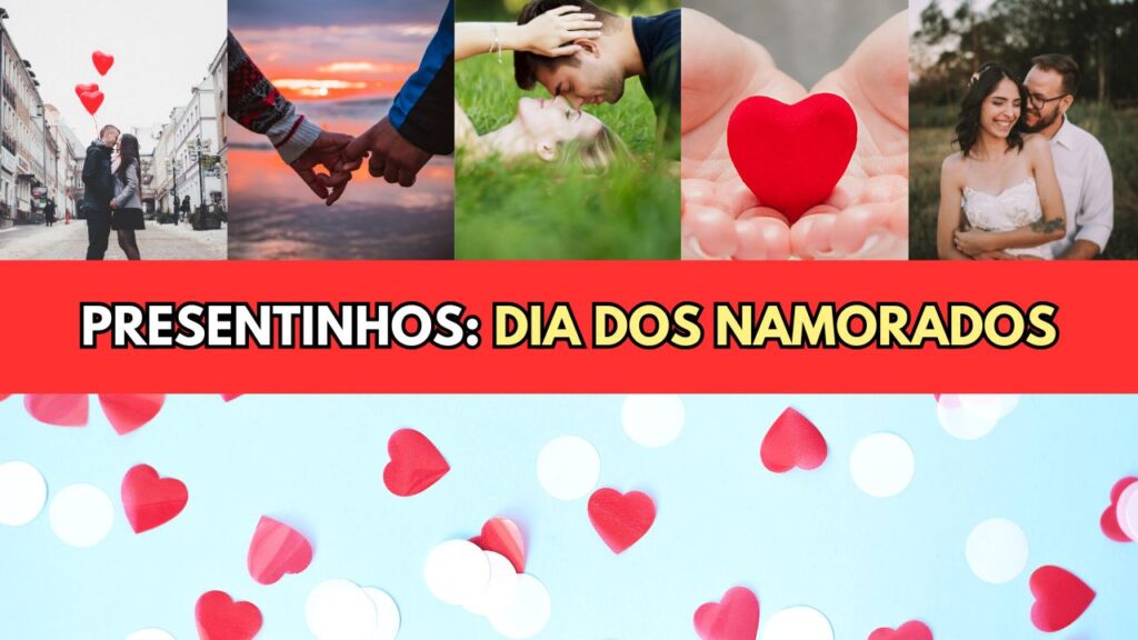 Presentinhos pro Dia dos Namorados